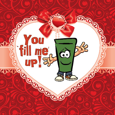 Valentine with green bin "You fill me up"